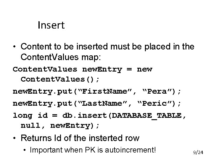 Insert • Content to be inserted must be placed in the Content. Values map: Insert • Content to be inserted must be placed in the Content. Values map: