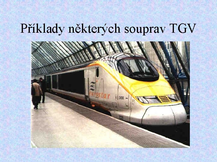 Příklady některých souprav TGV 