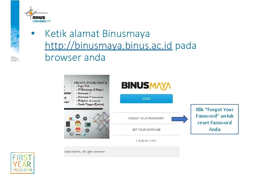  • Ketik alamat Binusmaya http: //binusmaya. binus. ac. id pada browser anda Klik