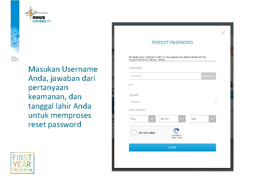 Masukan Username Anda, jawaban dari pertanyaan keamanan, dan tanggal lahir Anda untuk memproses reset