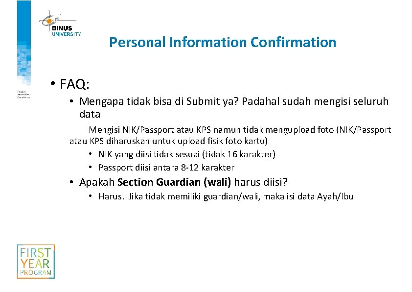 Personal Information Confirmation • FAQ: • Mengapa tidak bisa di Submit ya? Padahal sudah