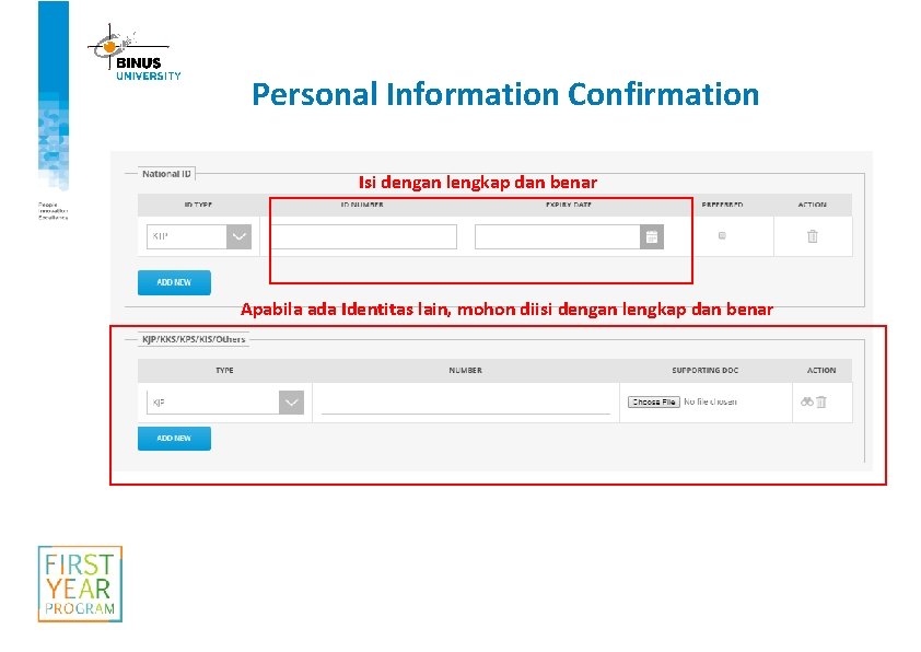 Personal Information Confirmation Isi dengan lengkap dan benar Apabila ada Identitas lain, mohon diisi