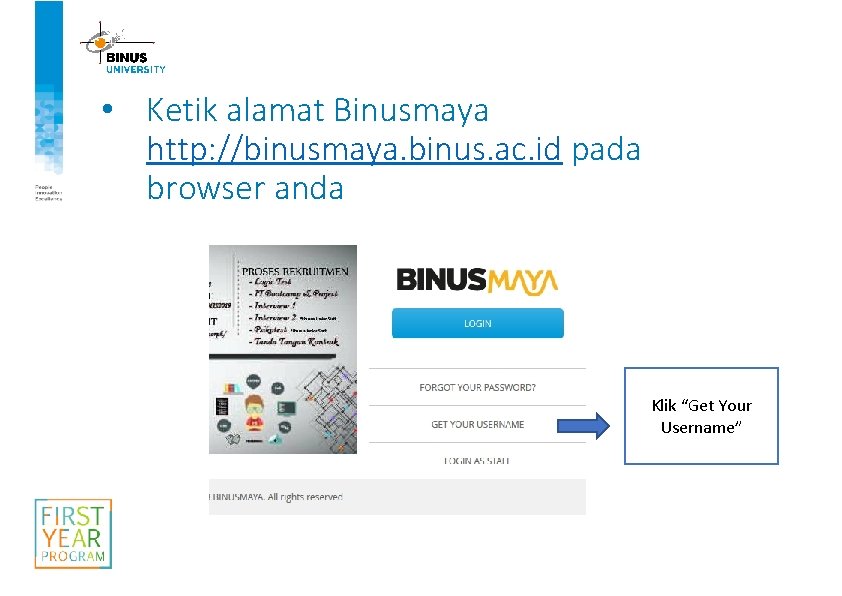  • Ketik alamat Binusmaya http: //binusmaya. binus. ac. id pada browser anda Klik