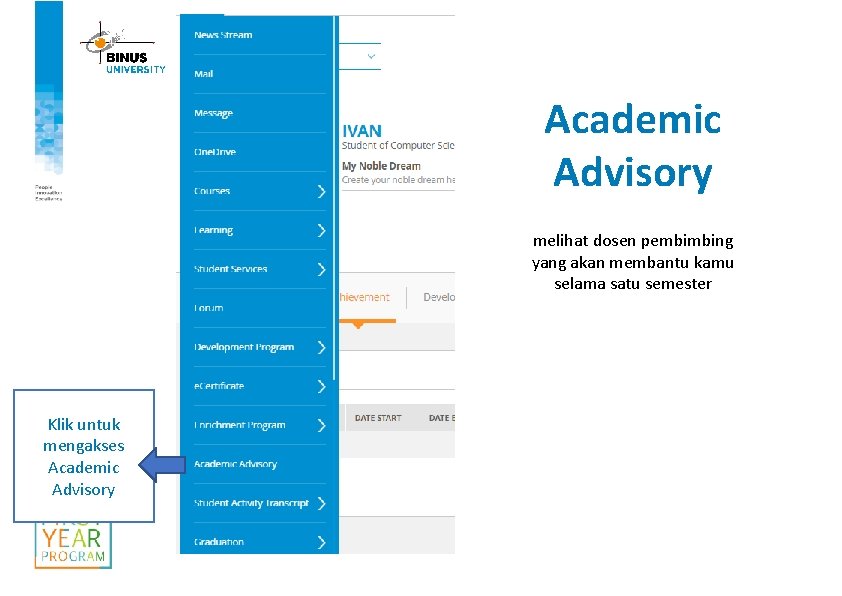 Academic Advisory melihat dosen pembimbing yang akan membantu kamu selama satu semester Klik untuk