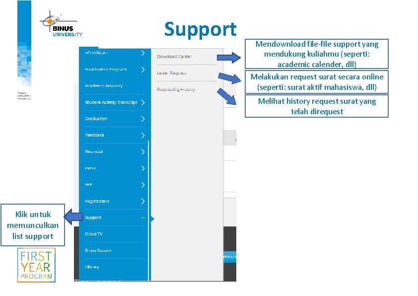 Support Mendownload file-file support yang mendukung kuliahmu (seperti: academic calender, dll) Melakukan request surat