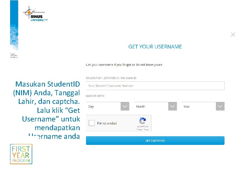 Masukan Student. ID (NIM) Anda, Tanggal Lahir, dan captcha. Lalu klik “Get Username” untuk