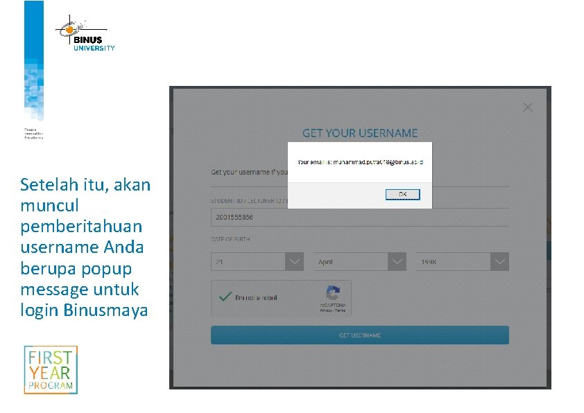 Setelah itu, akan muncul pemberitahuan username Anda berupa popup message untuk login Binusmaya 