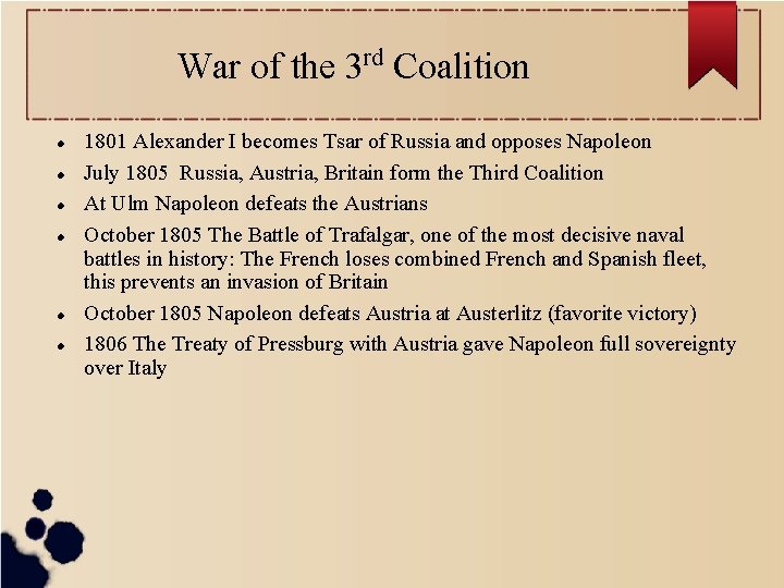 War of the 3 rd Coalition 1801 Alexander I becomes Tsar of Russia and