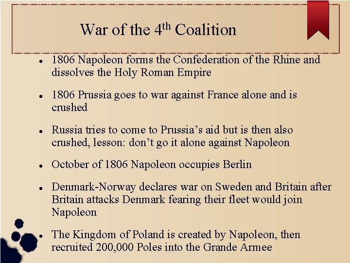 War of the 4 th Coalition 1806 Napoleon forms the Confederation of the Rhine