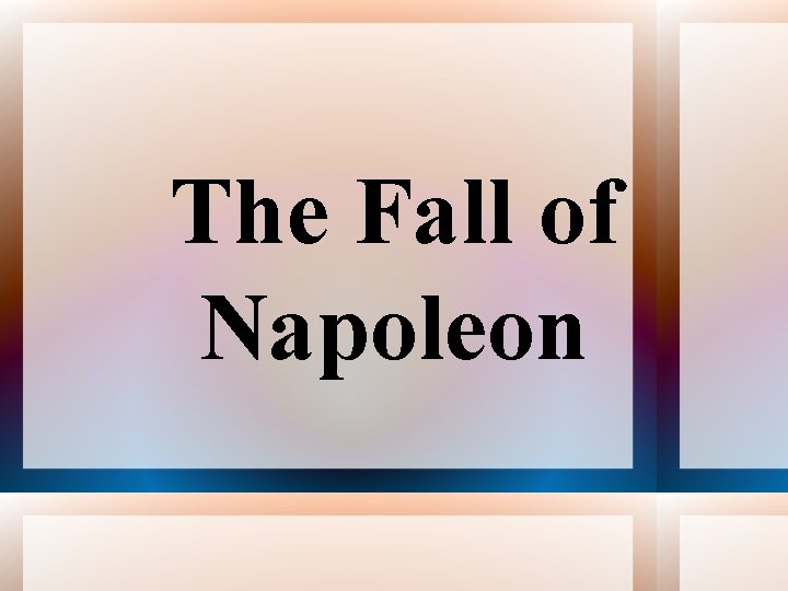 The Fall of Napoleon 