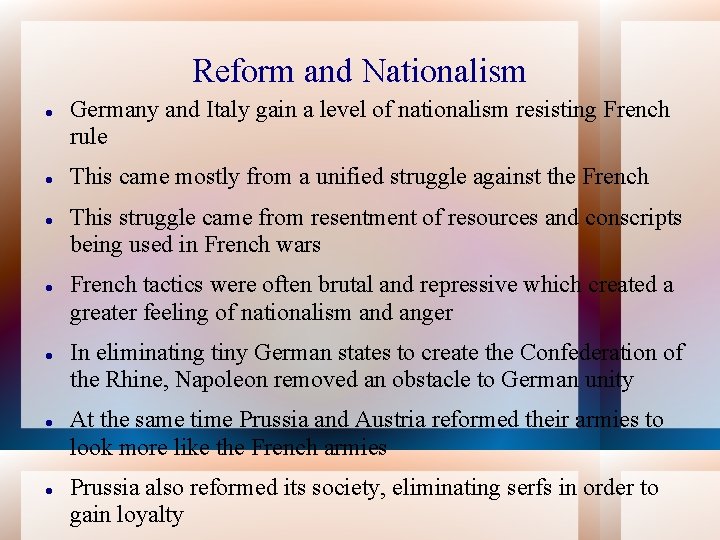 Reform and Nationalism Germany and Italy gain a level of nationalism resisting French rule