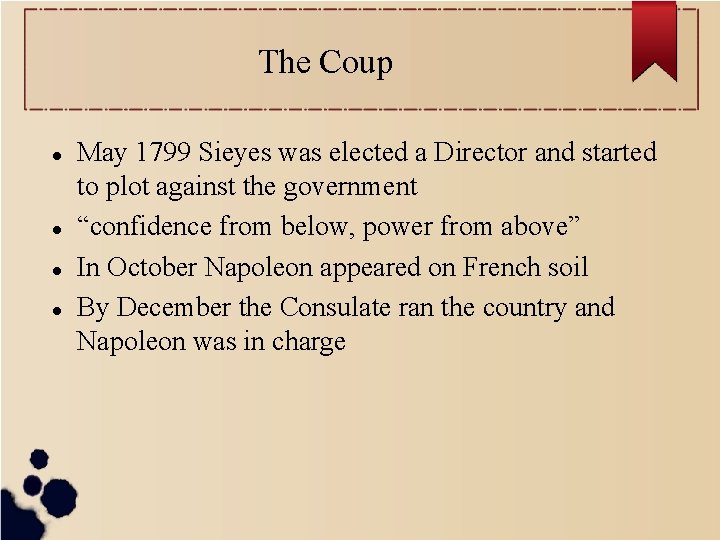 The Coup May 1799 Sieyes was elected a Director and started to plot against