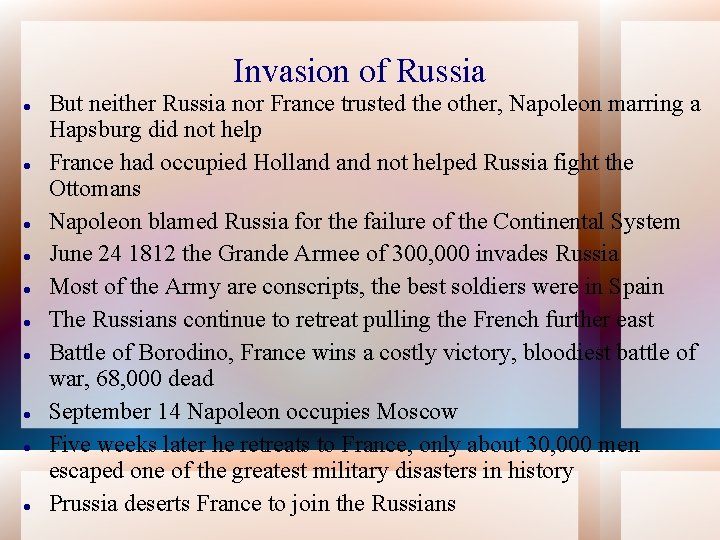 Invasion of Russia But neither Russia nor France trusted the other, Napoleon marring a