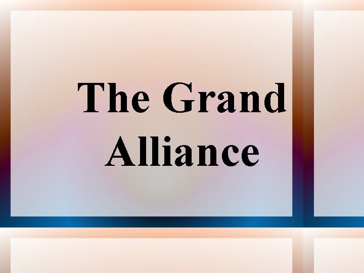 The Grand Alliance 
