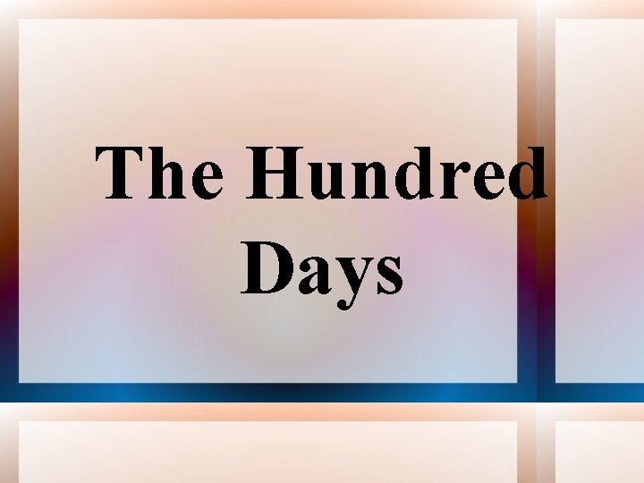 The Hundred Days 