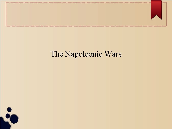 The Napoleonic Wars 