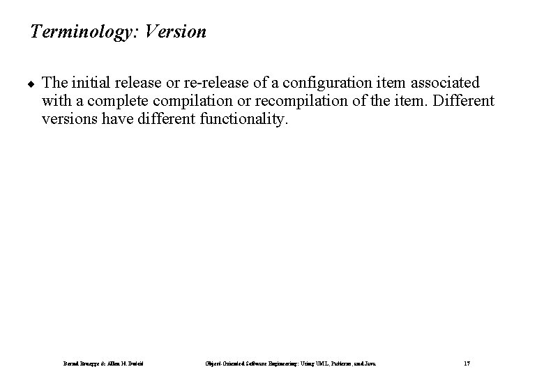 Terminology: Version ¨ The initial release or re-release of a configuration item associated with
