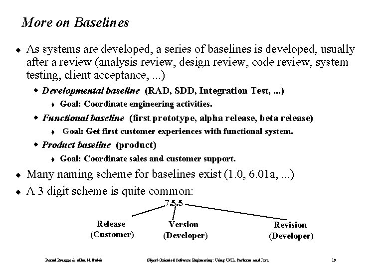 More on Baselines ¨ As systems are developed, a series of baselines is developed,