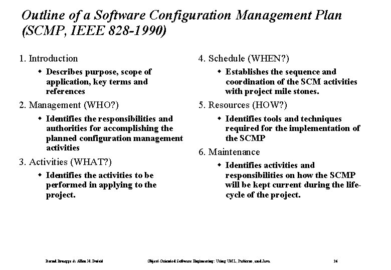 Outline of a Software Configuration Management Plan (SCMP, IEEE 828 -1990) 1. Introduction 4.