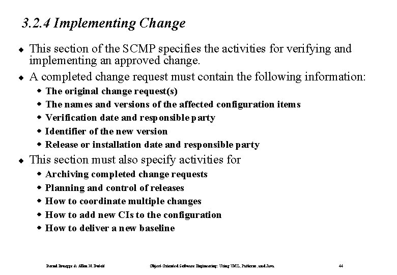3. 2. 4 Implementing Change ¨ ¨ This section of the SCMP specifies the
