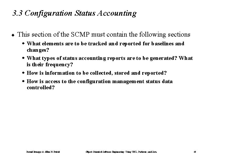 3. 3 Configuration Status Accounting ¨ This section of the SCMP must contain the