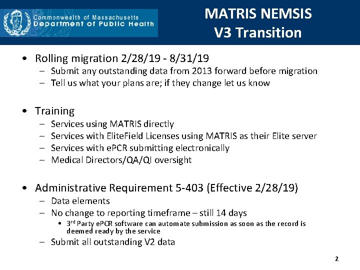 MATRIS NEMSIS V 3 Transition • Rolling migration 2/28/19 - 8/31/19 – Submit any