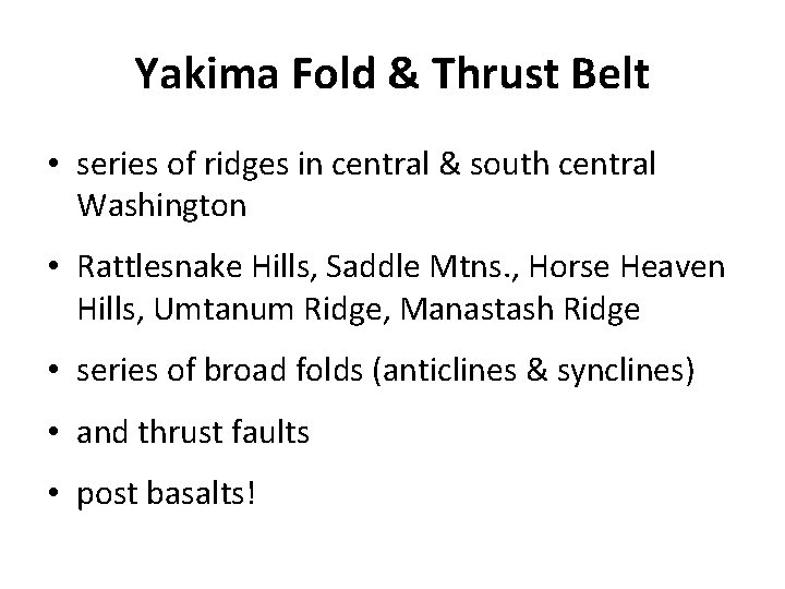 Yakima Fold & Thrust Belt • series of ridges in central & south central