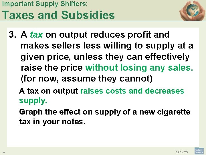 Important Supply Shifters: Taxes and Subsidies 3. A tax on output reduces profit and