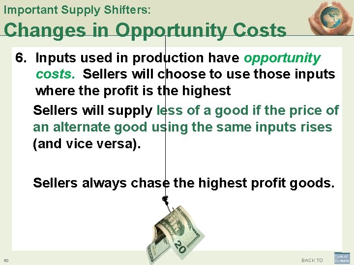 Important Supply Shifters: Changes in Opportunity Costs 6. Inputs used in production have opportunity