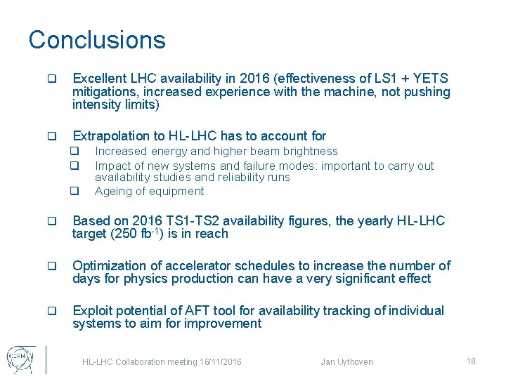 Conclusions q Excellent LHC availability in 2016 (effectiveness of LS 1 + YETS mitigations,