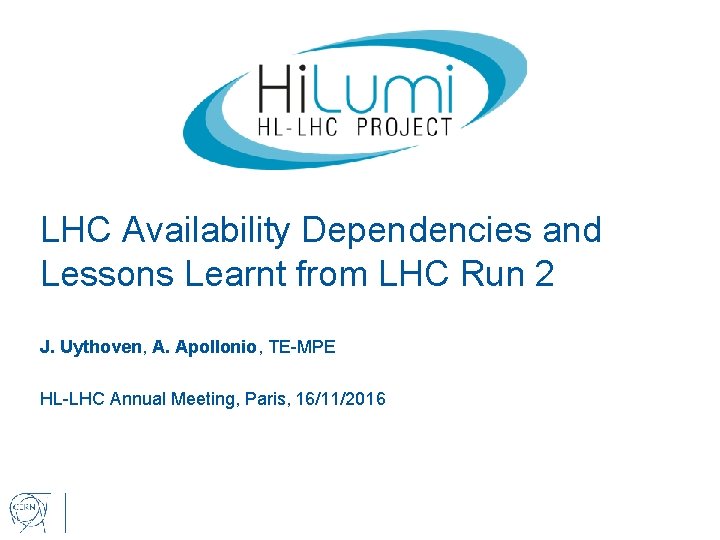 LHC Availability Dependencies and Lessons Learnt from LHC Run 2 J. Uythoven, A. Apollonio,