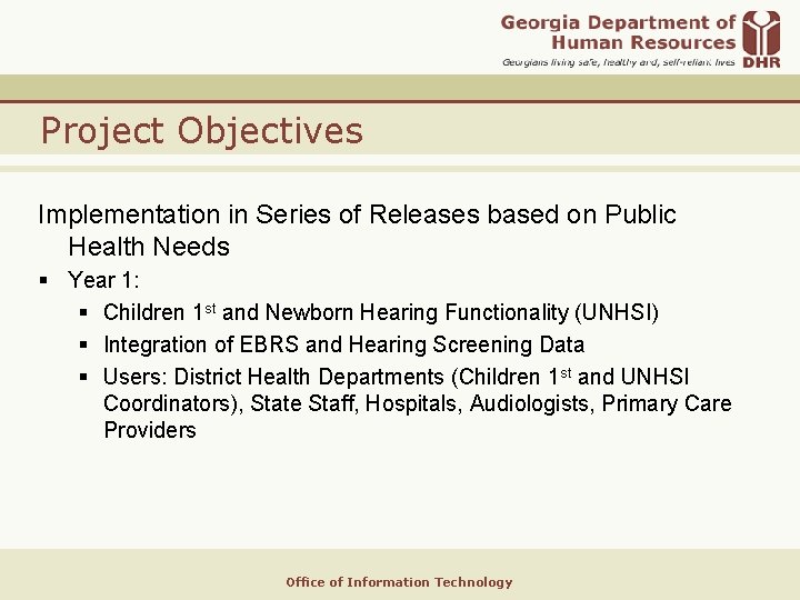 Project Objectives Implementation in Series of Releases based on Public Health Needs § Year