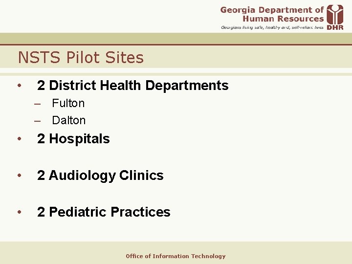 NSTS Pilot Sites • 2 District Health Departments – Fulton – Dalton • 2