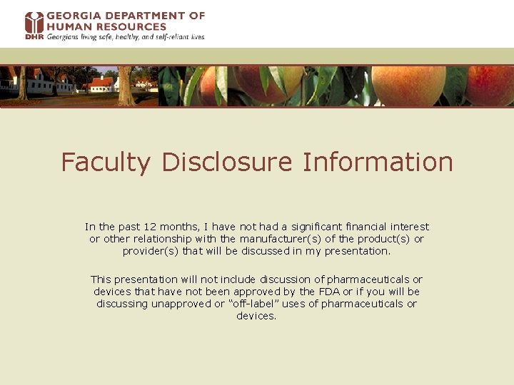 Faculty Disclosure Information In the past 12 months, I have not had a significant