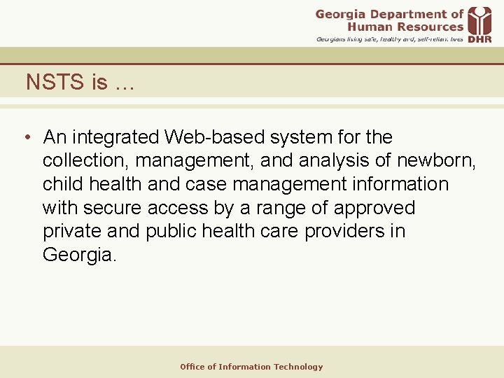 NSTS is … • An integrated Web-based system for the collection, management, and analysis