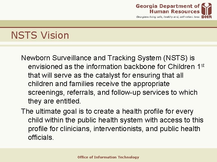 NSTS Vision Newborn Surveillance and Tracking System (NSTS) is envisioned as the information backbone