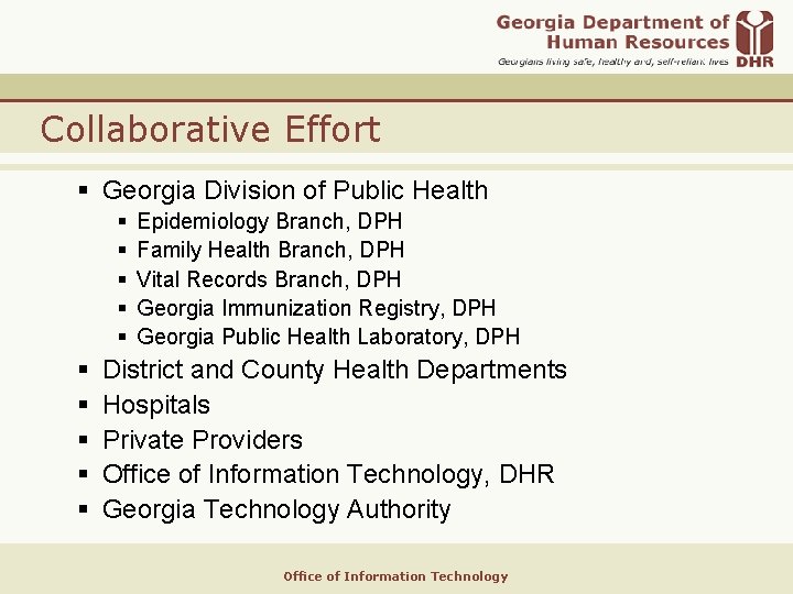 Collaborative Effort § Georgia Division of Public Health § § § § § Epidemiology