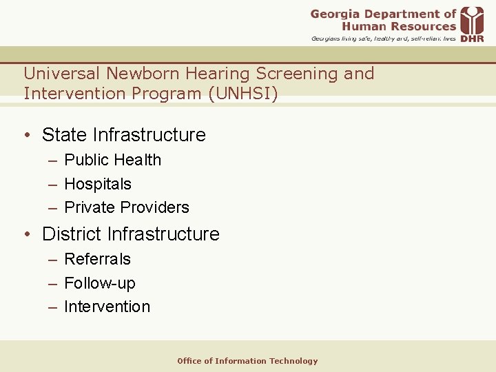 Universal Newborn Hearing Screening and Intervention Program (UNHSI) • State Infrastructure – Public Health