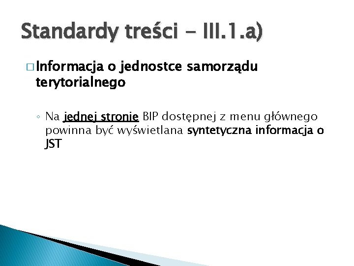 Standardy treści - III. 1. a) � Informacja o jednostce samorządu terytorialnego ◦ Na