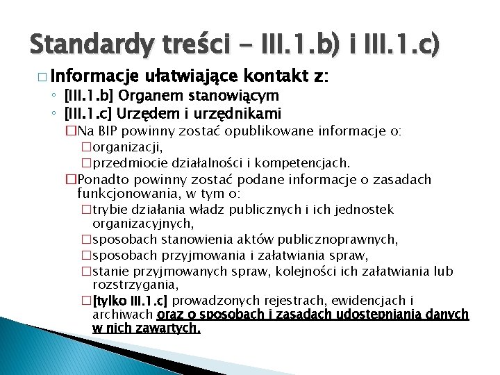 Standardy treści - III. 1. b) i III. 1. c) � Informacje ułatwiające kontakt