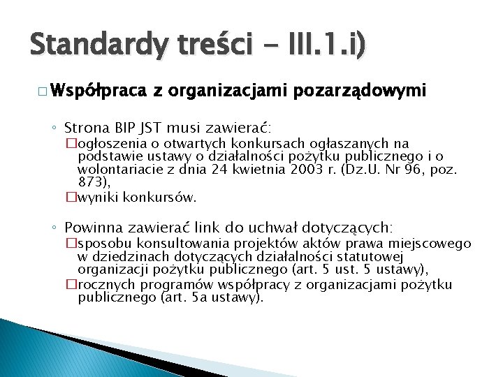 Standardy treści - III. 1. i) � Współpraca z organizacjami pozarządowymi ◦ Strona BIP