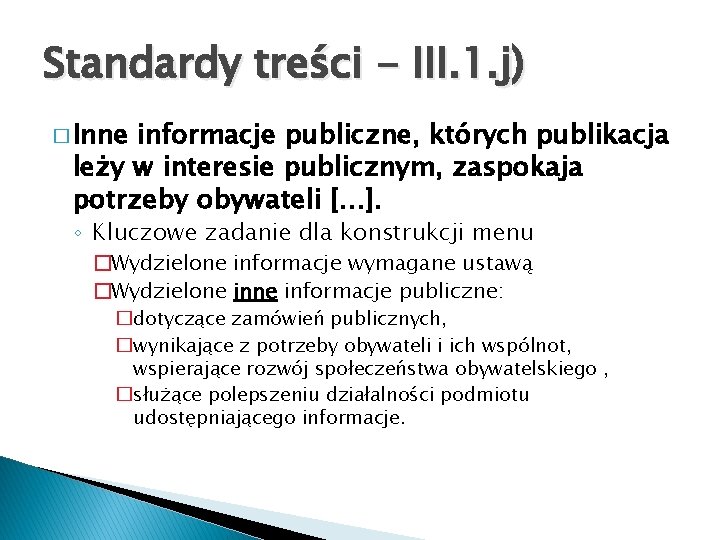 Standardy treści - III. 1. j) � Inne informacje publiczne, których publikacja leży w