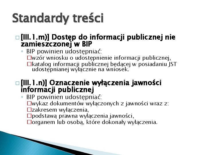 Standardy treści � [III. 1. m)] Dostęp do informacji publicznej nie zamieszczonej w BIP