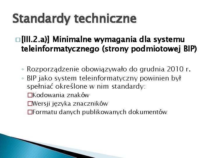 Standardy techniczne � [III. 2. a)] Minimalne wymagania dla systemu teleinformatycznego (strony podmiotowej BIP)