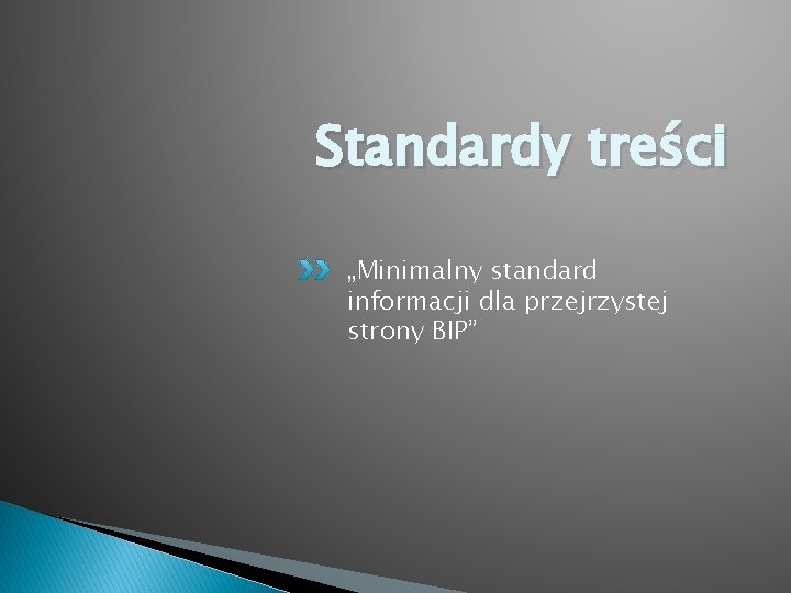 Standardy treści „Minimalny standard informacji dla przejrzystej strony BIP” 