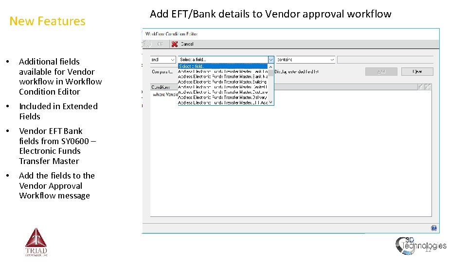 New Features • Additional fields available for Vendor workflow in Workflow Condition Editor •