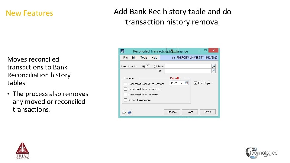 New Features Add Bank Rec history table and do transaction history removal Moves reconciled