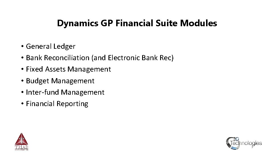 Dynamics GP Financial Suite Modules • General Ledger • Bank Reconciliation (and Electronic Bank