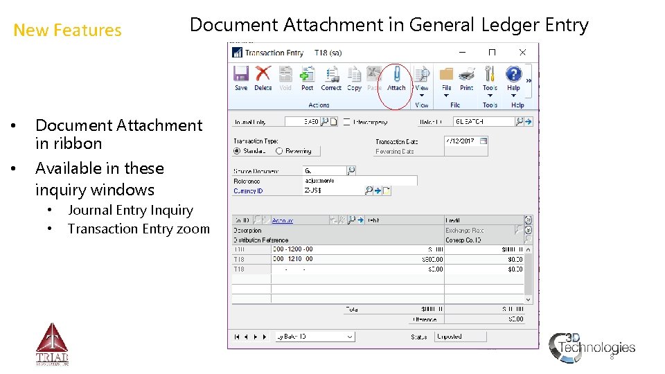 New Features • • Document Attachment in General Ledger Entry Document Attachment in ribbon