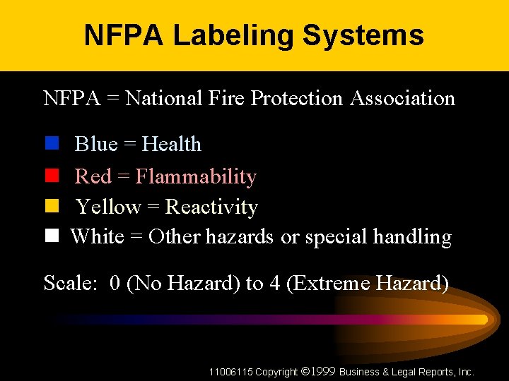 NFPA Labeling Systems NFPA = National Fire Protection Association n n Blue = Health